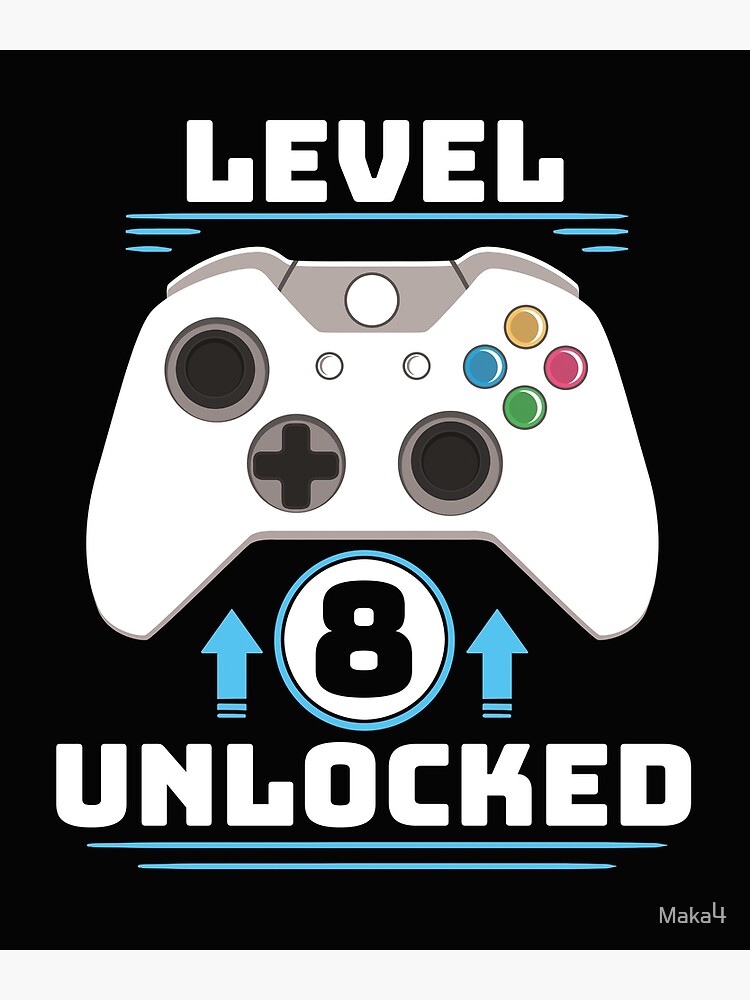Level 8 Unlocked  Poster for Sale by Maka4