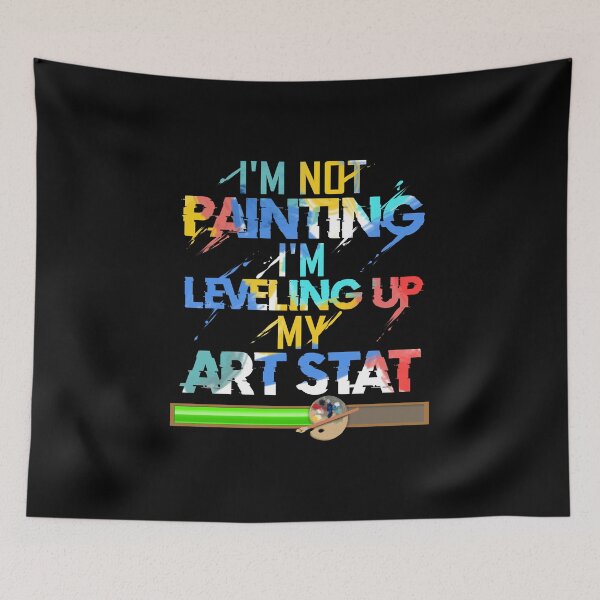 Item preview, Artist Painter design Levelling Up My Art Stat designed and sold by phoxydesign.