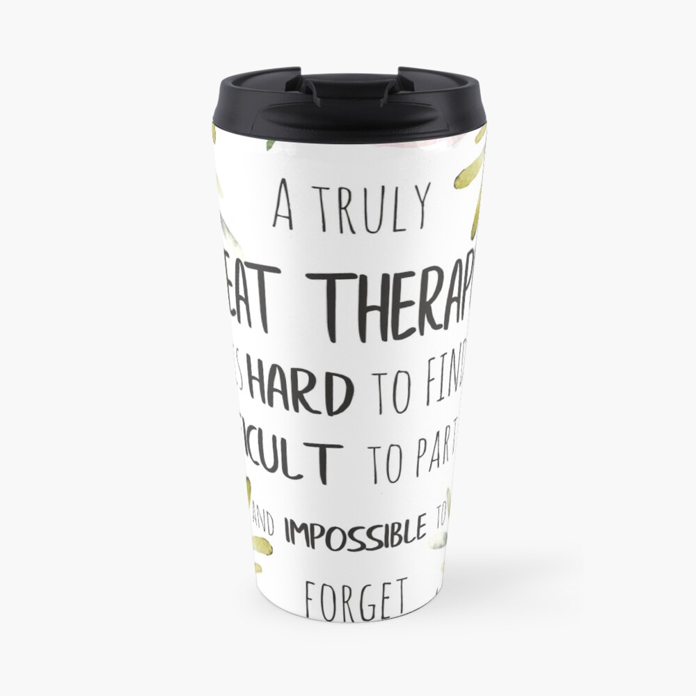 A truly great therapist is hard to find quote / Therapist Thank you / Therapist gift Travel Coffee Mug