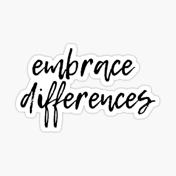 Embrace differences Sticker