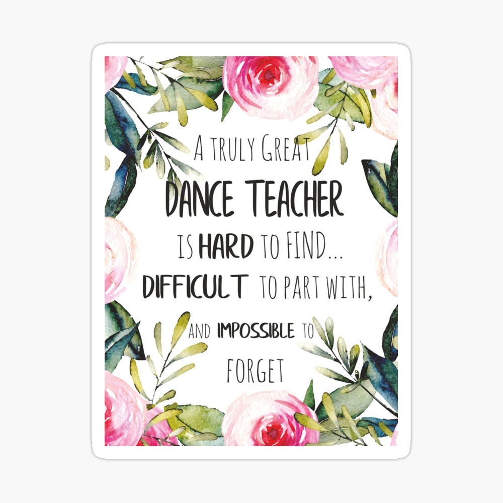 Dance Teacher Thank You Quotes Great Dance Teacher Quote / Dance Teacher Farewell Gift Leaving Gift Idea / Dance  Teacher Appreciation " Poster By Tanabe | Redbubble