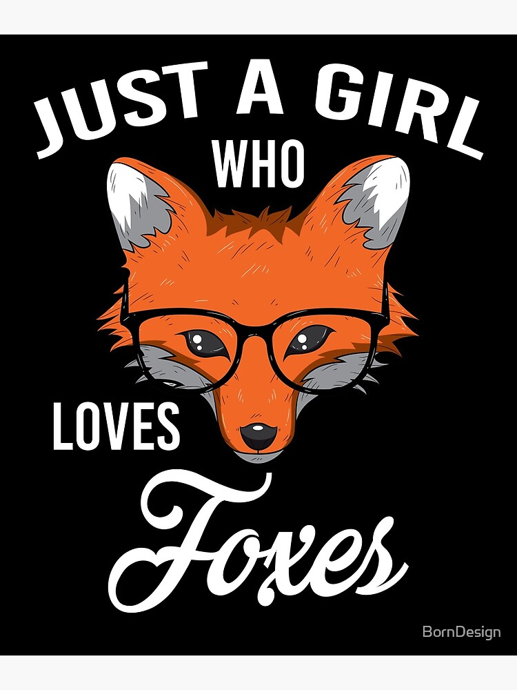 Premium Funny Just A Girl Who Loves Foxes T Shirt Fox Gifts Love Gift