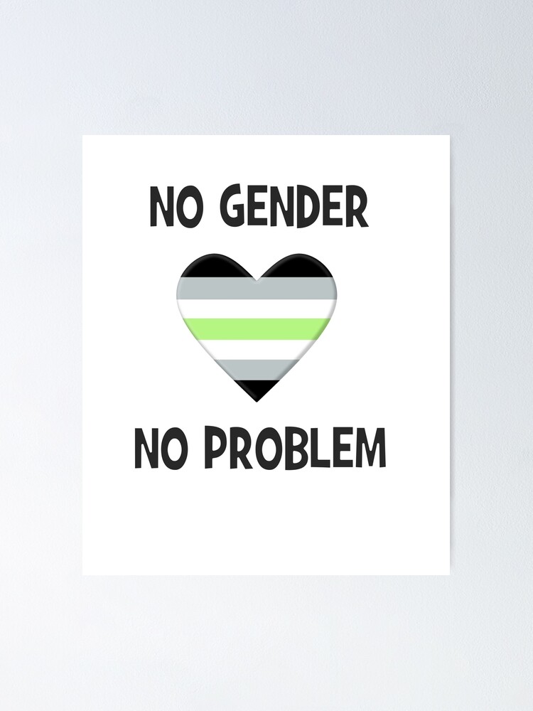Agender Genderless No Gender No Problem Funny Meme Gift Lgbt Lgbtq Gay Non Binary Non Binary Agender Flag No Gender Poster By Insanius Redbubble