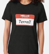 Terrell - Hello My Name Is Terrell Funny Gift For Someone Named Terrell Tri-blend T-Shirt