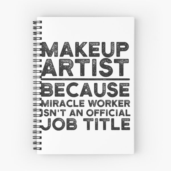 Item preview, Makeup Artist Because Miracle Worker Isn't An Official Job Title designed and sold by UneDesigns.
