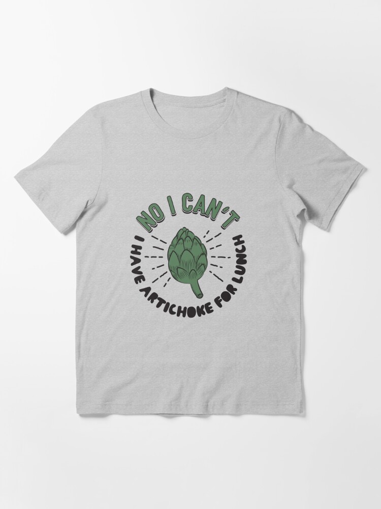 Thumbnail 2 of 7, Essential T-Shirt, No I Can't I Have Artichoke For Lunch - Artichokes Gift designed and sold by yeoys.