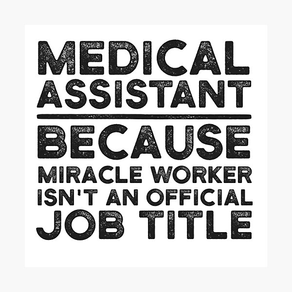 Item preview, Medical Assistant Because Miracle Worker Isn't An Official Job Title designed and sold by UneDesigns.