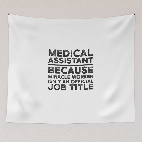 Item preview, Medical Assistant Because Miracle Worker Isn't An Official Job Title designed and sold by UneDesigns.