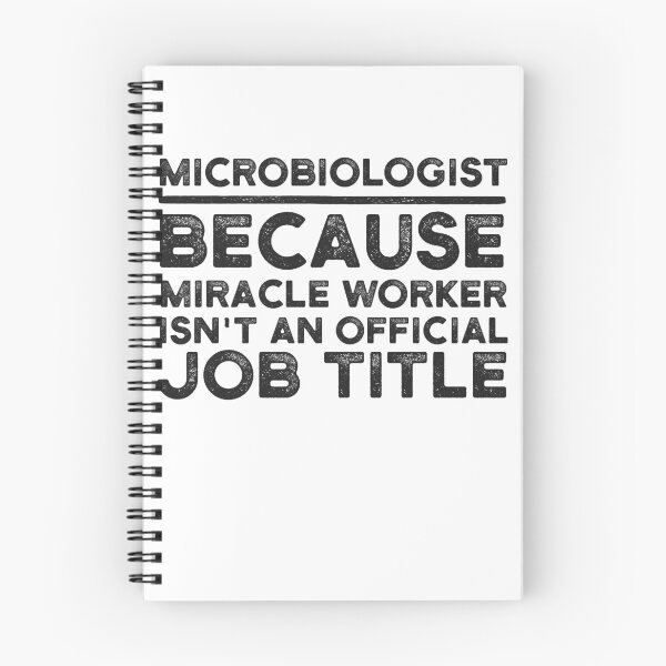 Item preview, Microbiologist Because Miracle Worker Isn't An Official Job Title designed and sold by UneDesigns.