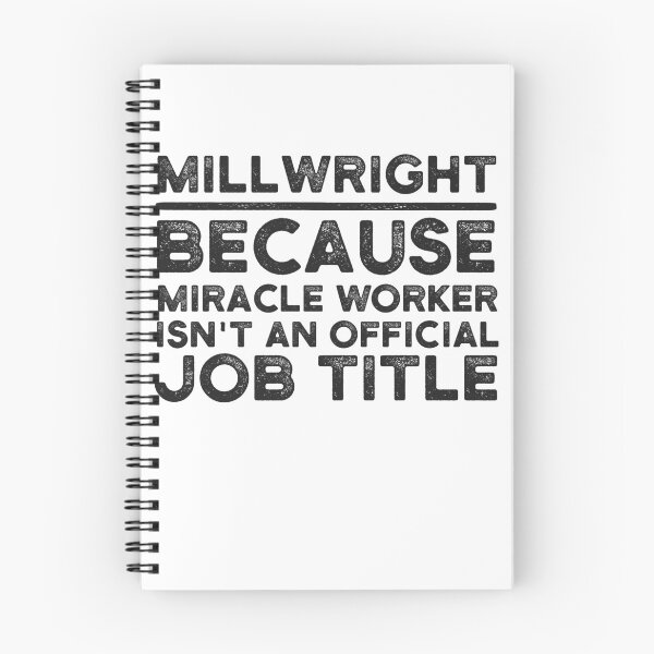 Item preview, Millwright Because Miracle Worker Isn't An Official Job Title designed and sold by UneDesigns.