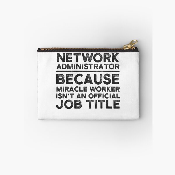 Item preview, Network Administrator Because Miracle Worker Isn't An Official Job Title designed and sold by UneDesigns.
