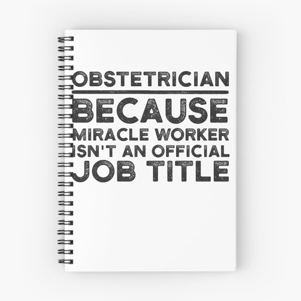 Item preview, Obstetrician Because Miracle Worker Isn't An Official Job Title designed and sold by UneDesigns.