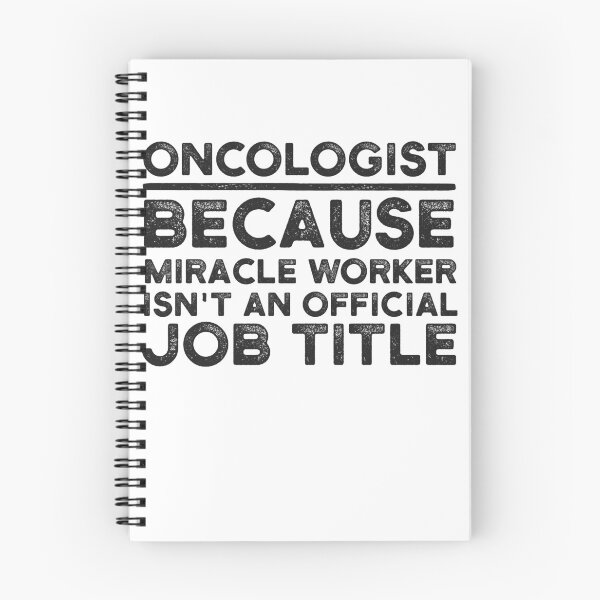 Item preview, Oncologist Because Miracle Worker Isn't An Official Job Title designed and sold by UneDesigns.