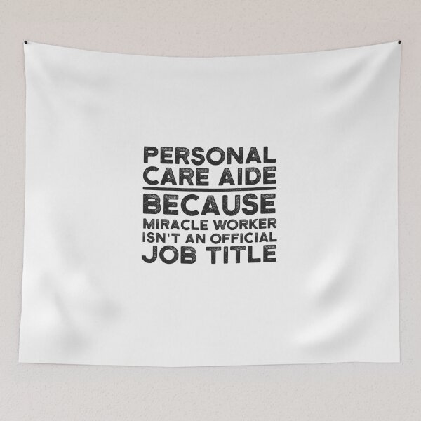 Item preview, Personal Care Aide Because Miracle Worker Isn't An Official Job Title designed and sold by UneDesigns.