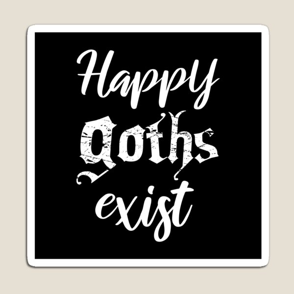 Happy Goths Exist Imán