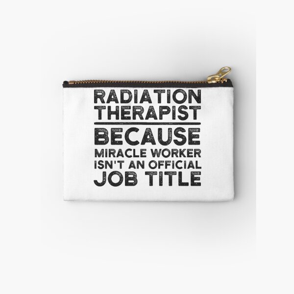 Item preview, Radiation Therapist Because Miracle Worker Isn't An Official Job Title designed and sold by UneDesigns.
