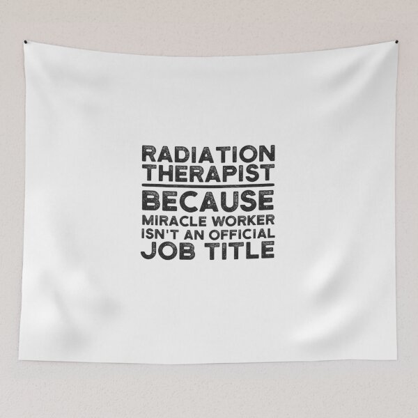 Item preview, Radiation Therapist Because Miracle Worker Isn't An Official Job Title designed and sold by UneDesigns.
