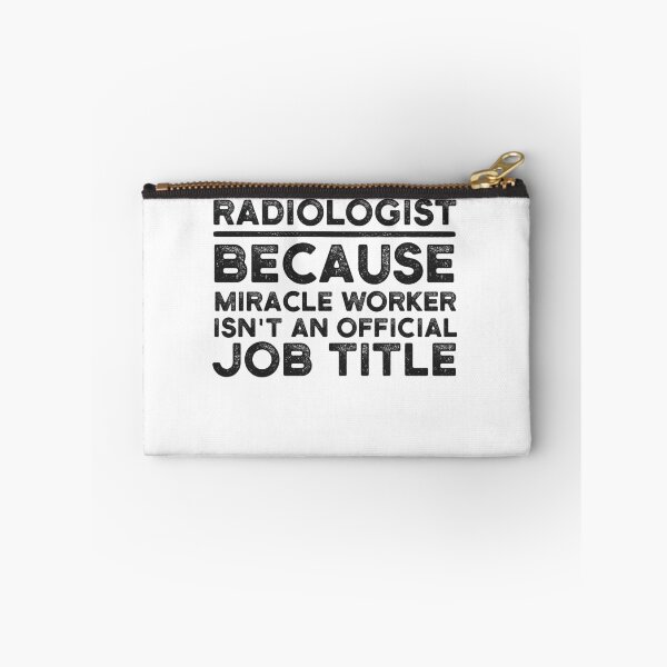 Item preview, Radiologist Because Miracle Worker Isn't An Official Job Title designed and sold by UneDesigns.