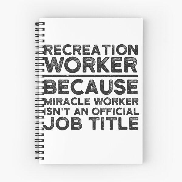 Item preview, Recreation Worker Because Miracle Worker Isn't An Official Job Title designed and sold by UneDesigns.