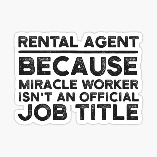 Item preview, Rental Agent Because Miracle Worker Isn't An Official Job Title designed and sold by UneDesigns.