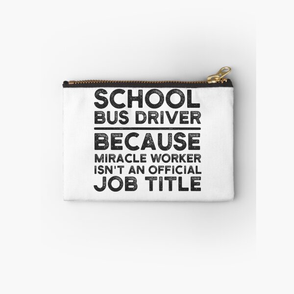 Item preview, School Bus Driver Because Miracle Worker Isn't An Official Job Title designed and sold by UneDesigns.