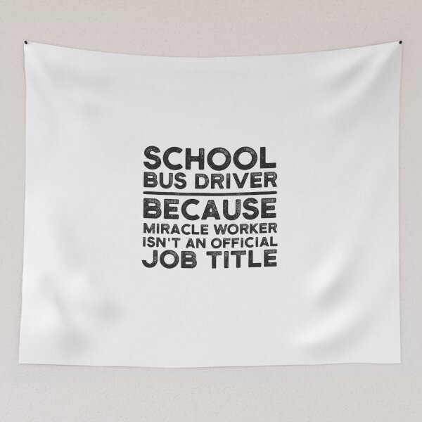 Item preview, School Bus Driver Because Miracle Worker Isn't An Official Job Title designed and sold by UneDesigns.