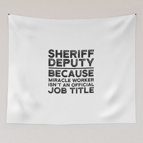 Item preview, Sheriff Deputy Because Miracle Worker Isn't An Official Job Title designed and sold by UneDesigns.