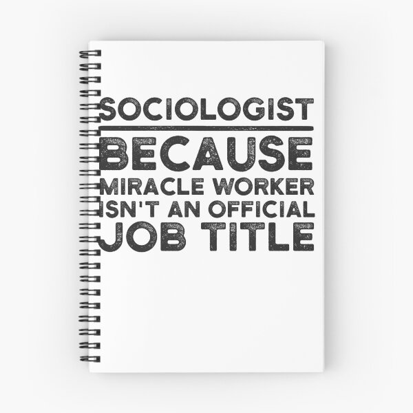 Item preview, Sociologist Because Miracle Worker Isn't An Official Job Title designed and sold by UneDesigns.
