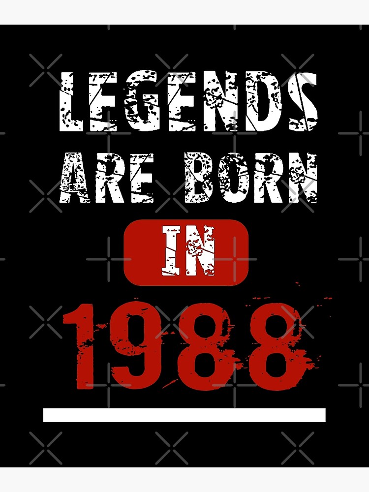 legends-are-born-in-1988-poster-by-vroomie-redbubble