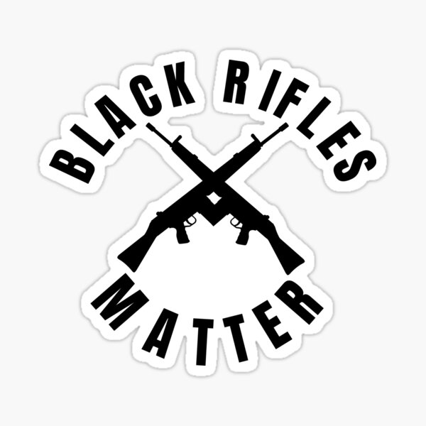 Black rifles matter, Second amendment rights, Second amendment supporter Sticker