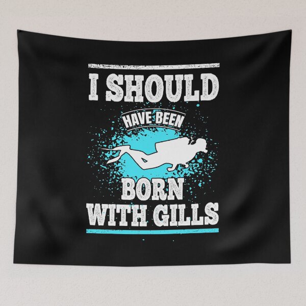 Item preview, Scuba Diving I Should Have Been Born With Gills designed and sold by LarkDesigns.