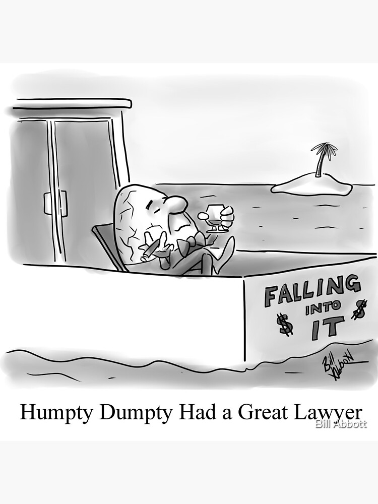 "Funny Humpty Dumpty Lawyer Cartoon Humor" Art Print by billtoons