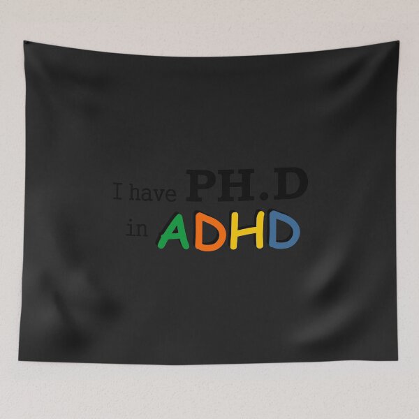 Item preview, I have a PHD in ADHD Funny for Girls Boys Parents 1 designed and sold by hadleydesigns.