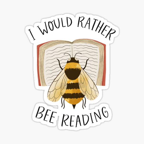 I Would Rather Bee Reading Sticker