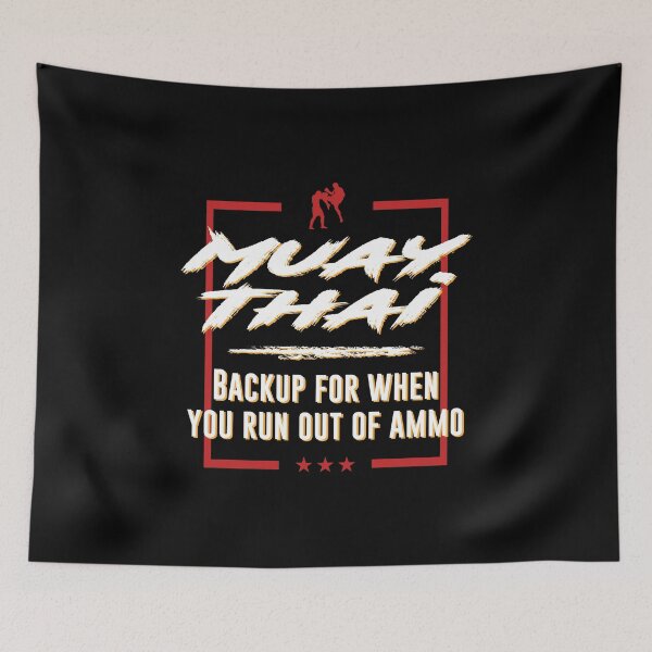 Item preview, Muay Thai Backup For When Run Out of Ammo Kickboxing designed and sold by KNUXX Shop.