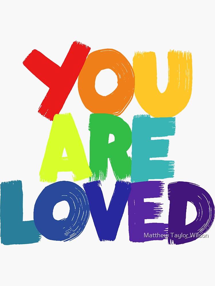 "you are loved" Sticker for Sale by wellkeptthing Redbubble