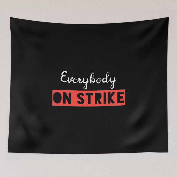 Item preview, EVERYBODY ON STRIKE (white) designed and sold by UtopicSlaps.