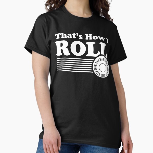 Item preview, Bowls Shirt - Funny Lawn Bowling Shirt For Men And Women - That's How I Roll - Lawn Bowls Tee designed and sold by asteamapparel.