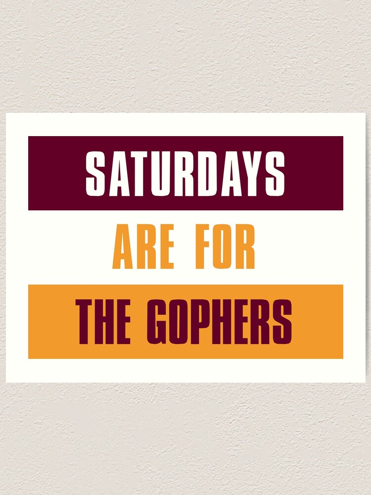 Saturdays Are For The Gophers University Of Minnesota Art Print By Elhefe Redbubble