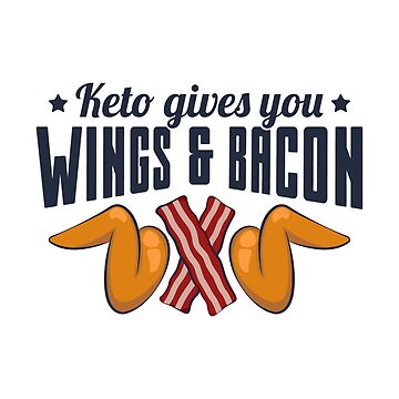 Artwork thumbnail, Keto Gives You Wings And Bacon - Ketogenic Diet Gift by yeoys