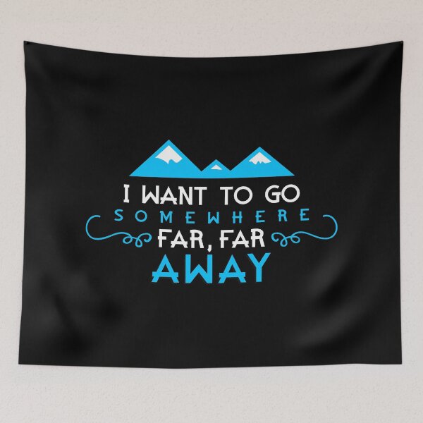 Item preview, I Want To Go Somewhere Far, Far Away Traveler Gift designed and sold by festivalshirt.
