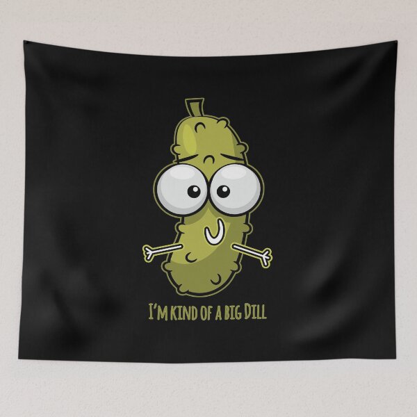 Item preview, I'm Kind Of A Big Dill designed and sold by KoolMoDee.