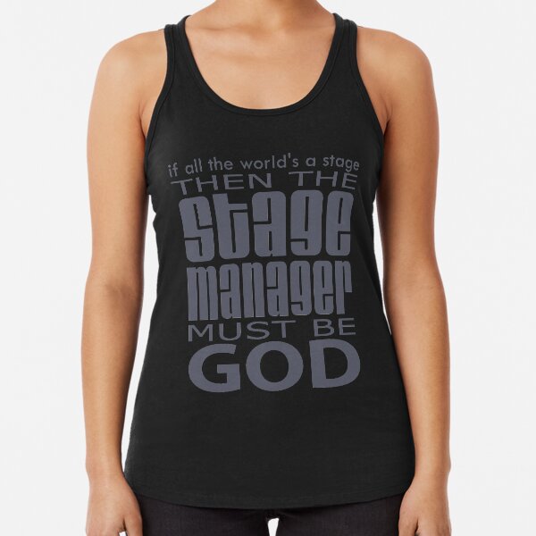 Stage Manager God Racerback Tank Top