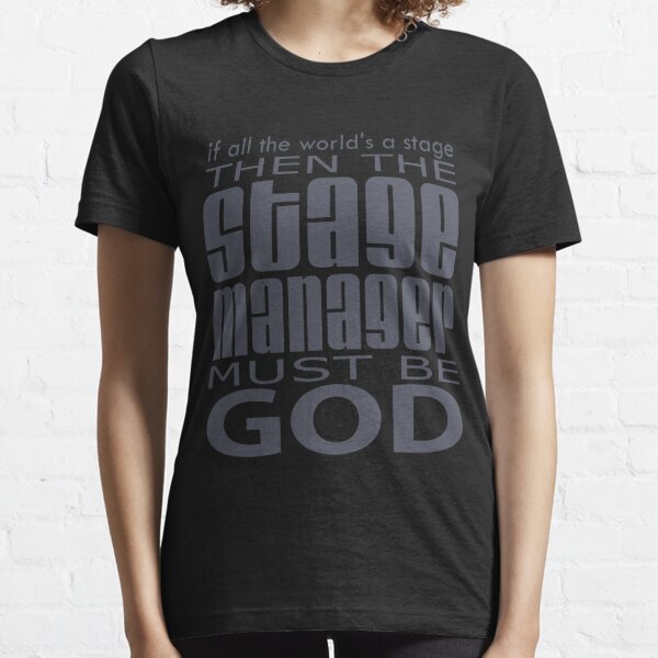 Stage Manager God Essential T-Shirt