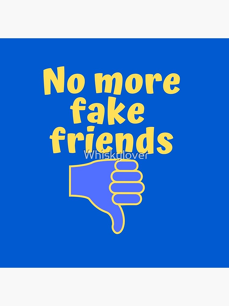 "No more fake friends Sprücheshirt design social Freundschaft