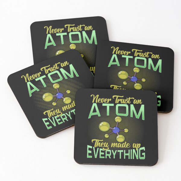 Item preview, Never Trust An Atom, They Made Up Everything Pun designed and sold by perfectpresents.