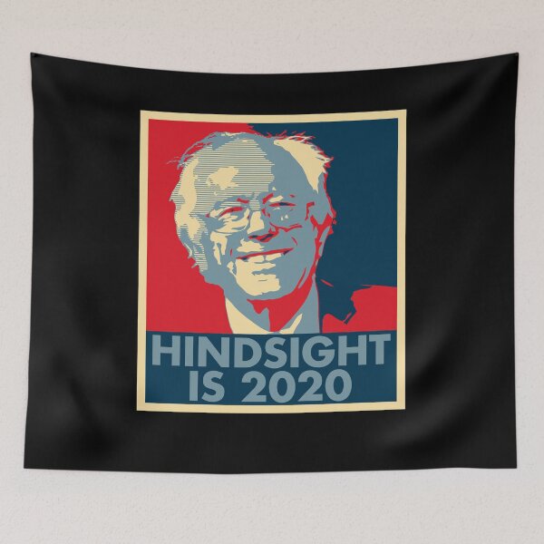 Item preview, Bernie Sanders Hope Poster Hindsight is 2020 designed and sold by hadicazvysavaca.