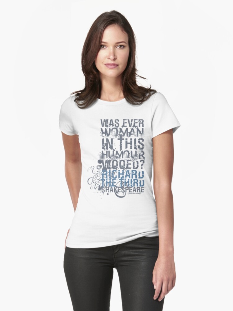 Thumbnail 1 of 3, Fitted T-Shirt, Richard III Wooed Quote (Grayscale) designed and sold by Styled Vintage.