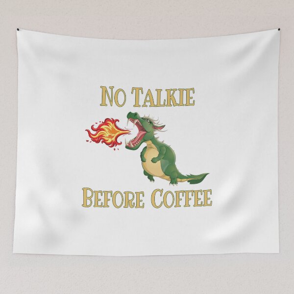 Item preview, No Talkie Before Coffee for Coffee Lovers - With Dragon designed and sold by Theodore Cory.