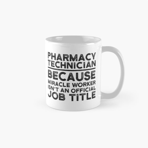 Item preview, Pharmacy Technician Because Miracle Worker Isn't An Official Job Title designed and sold by UneDesigns.